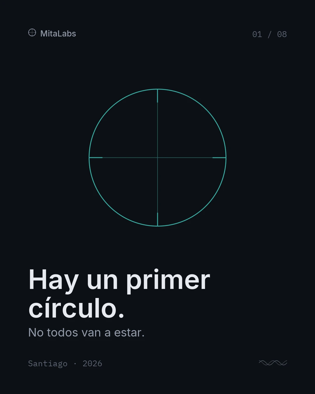 Hay un primer círculo. No todos van a estar.