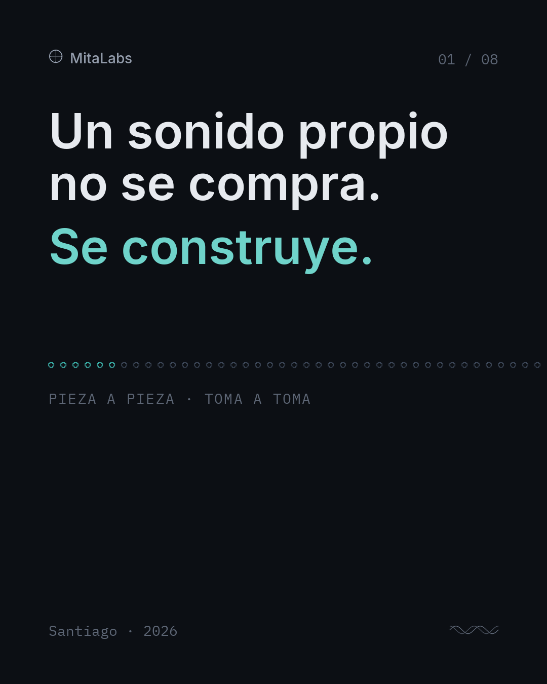 Un sonido propio no se compra. Se construye. Pieza a pieza, toma a toma.